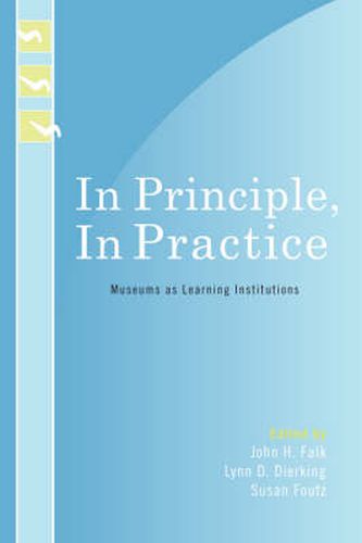 Cover image for In Principle, In Practice: Museums as Learning Institutions