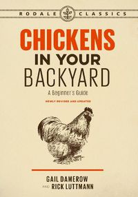 Cover image for Chickens in Your Backyard, Newly Revised and Updated: A Beginner's Guide