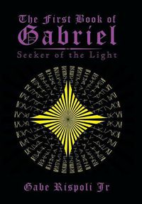 Cover image for The First Book of Gabriel: Seeker of the Light