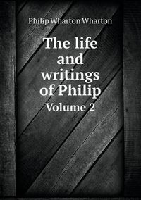 Cover image for The life and writings of Philip Volume 2