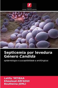 Cover image for Septicemia por levedura Genero Candida