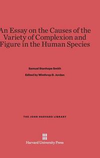 Cover image for An Essay on the Causes of the Variety of Complexion and Figure in the Human Species