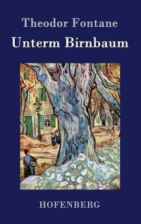 Cover image for Unterm Birnbaum