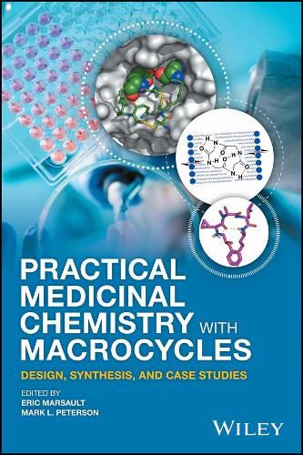 Practical Medicinal Chemistry with Macrocycles - Design, Synthesis, and Case Studies