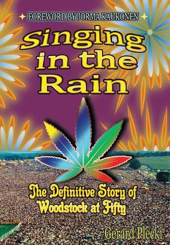 Cover image for Singing in the Rain: The Definitive Story of Woodstock at Fifty