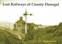 Cover image for Lost Railways of County Donegal