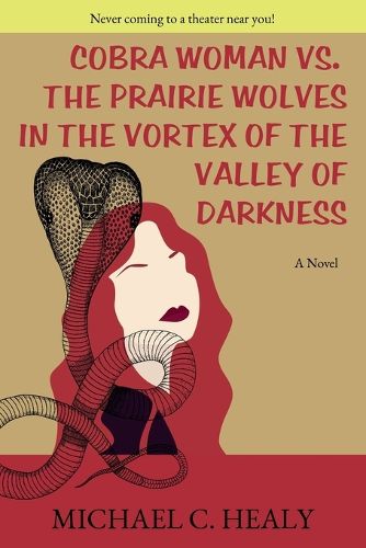 Cover image for Cobra Woman vs. the Prairie Wolves in the Vortex of the Valley of Darkness