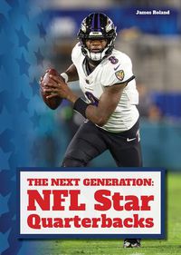 Cover image for The Next Generation: NFL Star Quarterbacks