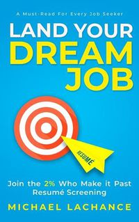 Cover image for Land Your Dream Job: Join the 2% Who Make it Past Resume Screening