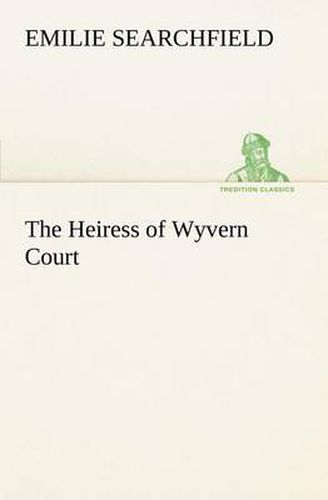 Cover image for The Heiress of Wyvern Court