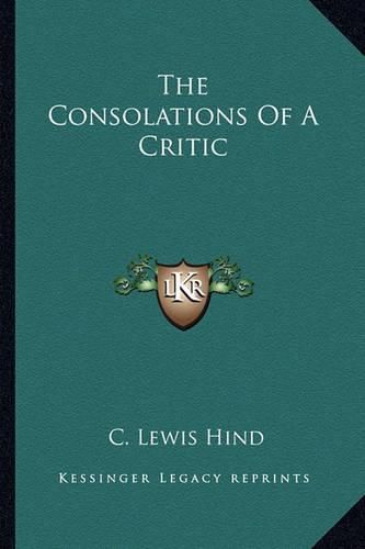 Cover image for The Consolations of a Critic