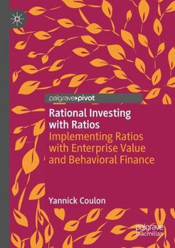 Rational Investing with Ratios: Implementing Ratios with Enterprise Value and Behavioral Finance