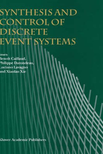 Synthesis and Control of Discrete Event Systems