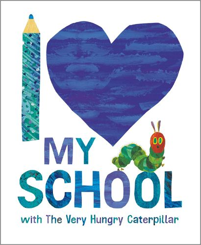 Cover image for I Love My School with The Very Hungry Caterpillar