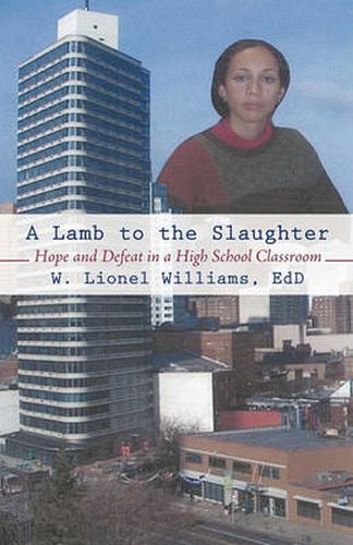 A Lamb to the Slaughter: Hope and Defeat in a High School Classroom