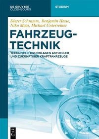 Cover image for Fahrzeugtechnik: Technische Grundlagen Aktueller Und Zukunftiger Kraftfahrzeuge