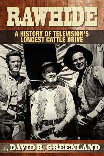 Cover image for Rawhide a History of Television's Longest Cattle Drive