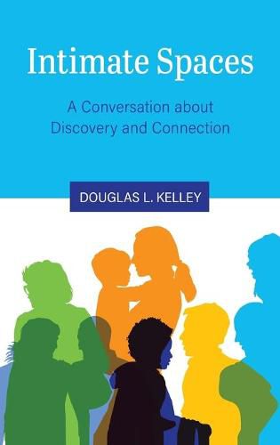 Cover image for Intimate Spaces: A Conversation about Discovery and Connection