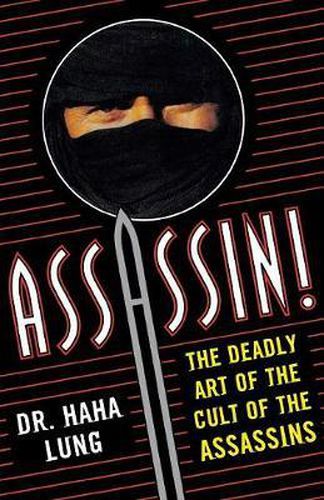 Cover image for Assassin!: The Deadly Art of the Cult of the Assassins