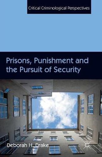 Cover image for Prisons, Punishment and the Pursuit of Security
