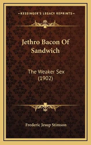 Jethro Bacon of Sandwich: The Weaker Sex (1902)