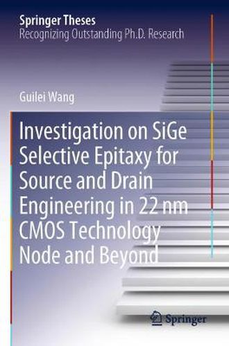 Cover image for Investigation on SiGe Selective Epitaxy for Source and Drain Engineering in 22 nm CMOS Technology Node and Beyond