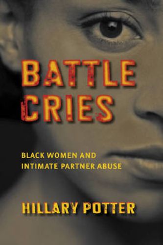 Cover image for Battle Cries: Black Women and Intimate Partner Abuse