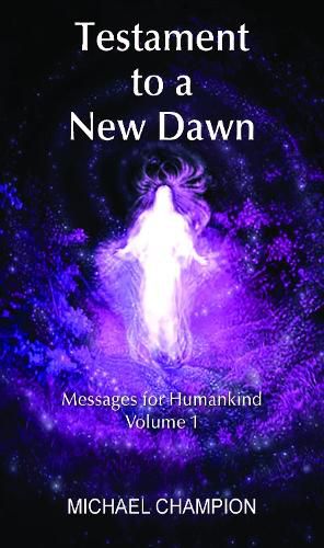 Cover image for Testament to a New Dawn: Messages for Humankind - Volume 1