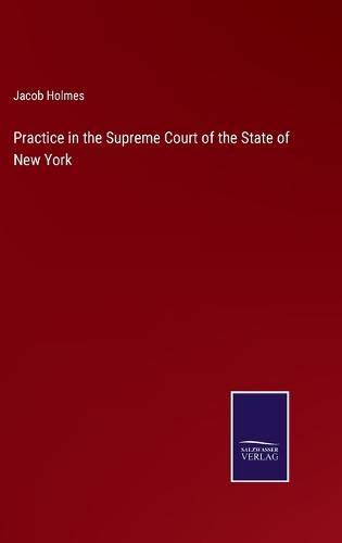 Cover image for Practice in the Supreme Court of the State of New York