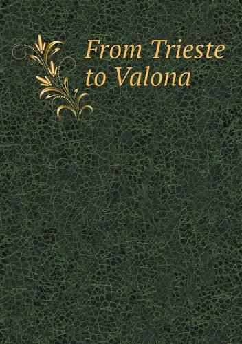 Cover image for From Trieste to Valona