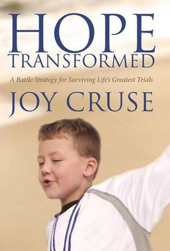 Cover image for Hope Transformed: A Battle Strategy for Surviving Life's Greatest Trials