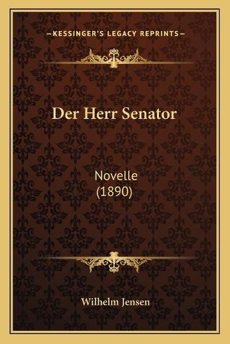 Der Herr Senator: Novelle (1890)