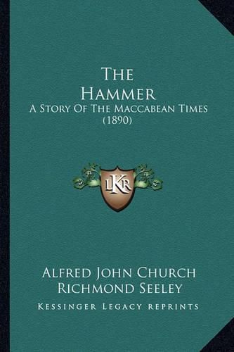 The Hammer: A Story of the Maccabean Times (1890)