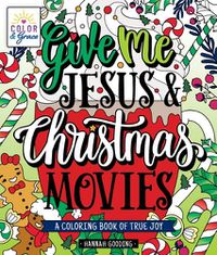 Cover image for Color & Grace: Give Me Jesus & Christmas Movies