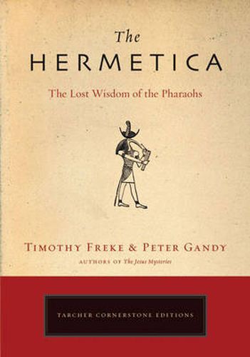 Cover image for The Hermetica: The Lost Wisdom of the Pharaohs