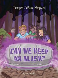 Cover image for Can We Keep an Alien?