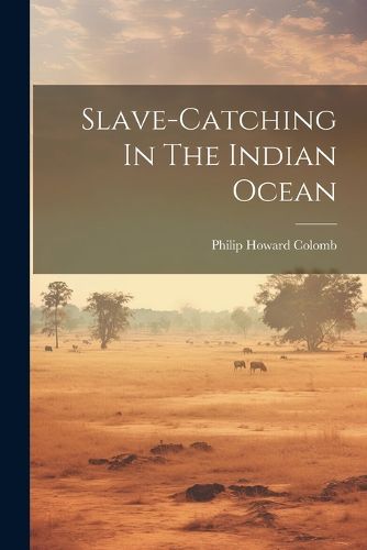 Slave-catching In The Indian Ocean