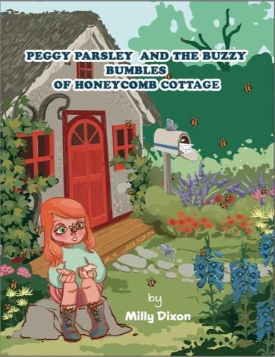 Peggy Parsley and the Buzzy Bumbles of Honeycomb Cottage