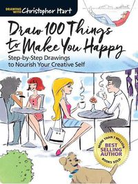 Cover image for Draw 100 Things to Make You Happy: Step-by-Step Drawings to Nourish Your Creative Self