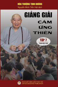 Cover image for Gi&#7843;ng gi&#7843;i C&#7843;m &#7913;ng thien - T&#7853;p 7/8: Lo&#7841;t bai gi&#7843;ng c&#7911;a Hoa th&#432;&#7907;ng T&#7883;nh Khong