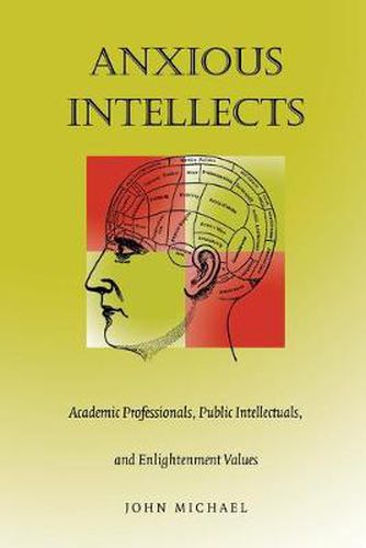 Cover image for Anxious Intellects: Academic Professionals, Public Intellectuals, and Enlightenment Values