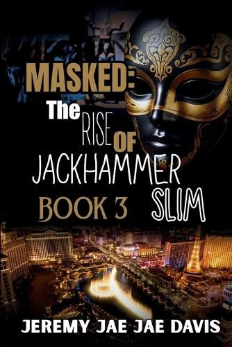 Cover image for Masked The Rise Of Jackhammer Slim Book 3