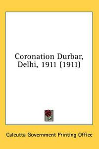 Cover image for Coronation Durbar, Delhi, 1911 (1911)