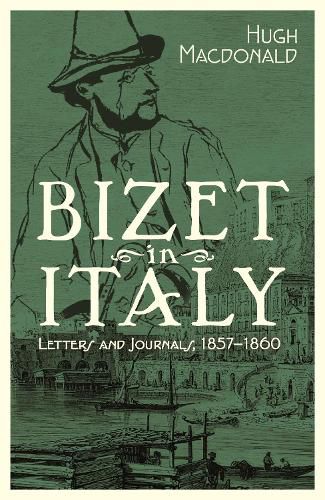 Bizet in Italy: Letters and Journals, 1857-1860