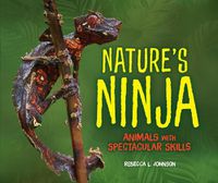 Cover image for Nature's Ninja: Animals with Spectacular Skills