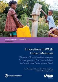 Cover image for Innovations in WASH impact measures: water and sanitation measurement technologies and practices to inform the sustainable development goals