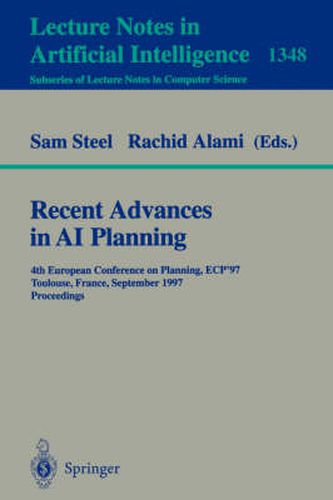 Recent Advances in AI Planning: 4th European Conference on Planning, ECP'97, Toulouse, France, September 24 - 26, 1997, Proceedings