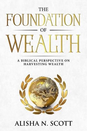 Cover image for The Foundation of Wealth: A Biblical Perspective on Harvesting Wealth