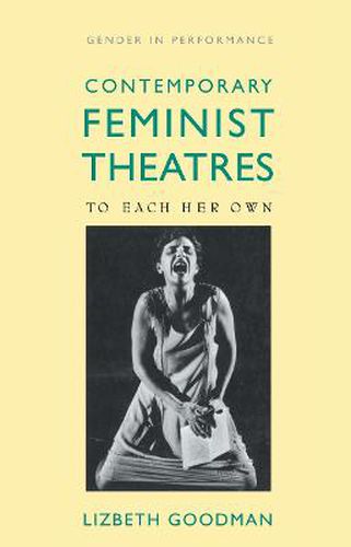 Cover image for Contemporary Feminist Theatres: To Each Her Own