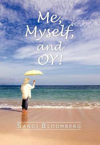 Cover image for Me, Myself, and Oy!